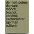 Der Heil. Petrus Damiani: Mönch, Bischof, Cardinal, Kirchenlehrer (German Edition)
