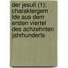 Der Jesuit (1); Charaktergem Lde Aus Dem Ersten Viertel Des Achzehnten Jahrhunderts by Karl Spindler