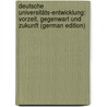 Deutsche Universitäts-Entwicklung: Vorzeit, Gegenwart Und Zukunft (German Edition) by Bona Meyer Jürgen