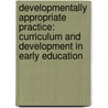 Developmentally Appropriate Practice: Curriculum and Development in Early Education door Carol Gestwicki