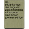 Die Erkrankungen Des Auges Im Zusammenhang Mit Anderen Krankheiten (German Edition) by Schmidt-Rimpler Hermann