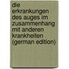 Die Erkrankungen Des Auges Im Zusammenhang Mit Anderen Krankheiten (German Edition) door Schmidt-Rimpler Hermann