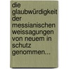 Die Glaubwürdigkeit Der Messianischen Weissagungen Von Neuem In Schutz Genommen... door Ernst Friedrich Höpffner