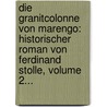 Die Granitcolonne Von Marengo: Historischer Roman Von Ferdinand Stolle, Volume 2... door Ferdinand Stolle