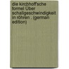 Die Kirchhoff'sche Formel Über Schallgeschwindigkeit in Röhren . (German Edition) door Sturm Jakob