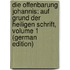 Die Offenbarung Johannis: Auf Grund Der Heiligen Schrift, Volume 1 (German Edition)