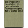 Die Philosophie Des Rechts: Bd. Geschichte Der Rechtsphilosophie. 1856, Erster Band door Friedrich Julius Stahl