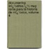 Documentos Inï¿½Ditos Ï¿½ Muy Raros Para La Historia De Mï¿½Xico, Volume 4