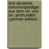 Drei Deutsche Minoritenprediger Aus Dem Xiii. Und Xiv. Jahrhundert (german Edition)