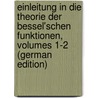Einleitung in Die Theorie Der Bessel'schen Funktionen, Volumes 1-2 (German Edition) door Heinrich Graf Johann
