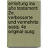 Einleitung ins Alte Testament. 2e, verbesserte und vermehrte Ausq. 4e Original-Ausg
