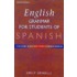 English Grammar for Students of Spanish: The Study Guide for Those Learning Spanish