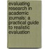 Evaluating Research in Academic Journals: A Practical Guide to Realistic Evaluation