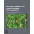Fessler's S Mmtliche Schriften Ber Freymaurerey; Wirklich Als Manuscript F R Br Der