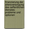 Finanzierung Der Altersversorgung Des Oeffentlichen Dienstes: Probleme Und Optionen by Klaus Heubeck