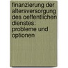 Finanzierung Der Altersversorgung Des Oeffentlichen Dienstes: Probleme Und Optionen door Klaus Heubeck