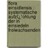 Flora Einsidlensis : Systematische Aufzï¿½Hlung Der in Einsiedeln Freiwachsenden