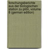 Forschungsberichte Aus Der Biologischen Station Zu Plön, Volume 8 (German Edition) door Station Zu PlöN. Biologische