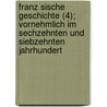 Franz Sische Geschichte (4); Vornehmlich Im Sechzehnten Und Siebzehnten Jahrhundert door Leopold Von Ranke