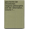Geschichte Der Christlichen Religions-philosophie Seit Der Reformation, Volume 1... door Bernhard Pünjer