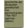 Geschichte Der Deutschen Gesellschaft Von Pennsylvanien: 1764-1917 (German Edition) door Seidensticker Oswald