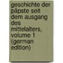 Geschichte Der Päpste Seit Dem Ausgang Des Mittelalters, Volume 1 (German Edition)