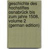 Geschichte Des Hochstiftes Osnabrück Bis Zum Jahre 1508, Volume 2 (German Edition) door Stüve Carl