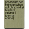 Geschichte Des Münsterischen Aufruhrs: In Drei Büchern, Volume 1 (German Edition) door Adolf Cornelius Carl