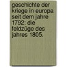 Geschichte der Kriege in Europa seit dem Jahre 1792: Die Feldzüge des Jahres 1805. door Friedrich Wilhelm Von Schutz