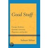 Good Stuff: Generosity, Resilience, Humility, Gratitude, Forgiveness, and Sacrifice by Salman Akhtar