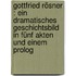 Gottfried Rösner : ein dramatisches Geschichtsbild in fünf Akten und einem Prolog