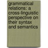 Grammatical Relations: A Cross-Linguistic Perspective on Their Syntax and Semantics by Franz Muller-Gotama