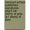 Harcourt School Publishers Signatures: Pkg/5 Rdr: Plenty of Pets Gr1 Plenty of Pets door Harcourt Brace