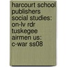 Harcourt School Publishers Social Studies: On-Lv Rdr Tuskegee Airmen Us: C-War Ss08 door Hsp