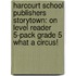 Harcourt School Publishers Storytown: On Level Reader 5-Pack Grade 5 What A Circus!