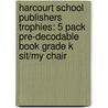 Harcourt School Publishers Trophies: 5 Pack Pre-Decodable Book Grade K Sit/My Chair door Hsp