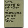 Hertha, Zeitschrift Für Erd-, Völker- Und Staatenkunde, Volume 5 (German Edition) door Von Humboldt Alexander