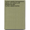 Human-Capital-Management: Abbau von Risiken und Steigerung des Human-Capital-Wertes door Christian J. Hassel