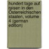 Hundert Tage Auf Reisen in Den Österreichischen Staaten, Volume 4 (German Edition)