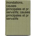 Inondations, Causes Principales Et Pr Servatifs; Causes Principales Et Pr Servatifs