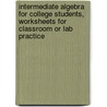 Intermediate Algebra for College Students, Worksheets for Classroom or Lab Practice door Dennis Runde