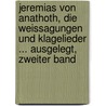 Jeremias Von Anathoth, Die Weissagungen Und Klagelieder ... Ausgelegt, Zweiter Band by Wilhelm Neumann