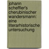 Johann Scheffler's cherubinischer Wandersmann: Eine literarhistorische Untersuchung door Kern Franz