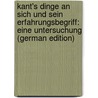 Kant's Dinge an Sich Und Sein Erfahrungsbegriff: Eine Untersuchung (German Edition) by Wilhelm Drobisch Moritz