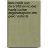 Kontinuität und Diversifizierung des touristischen Angebotsspektrums Griechenlands door Laura Stratopoulos