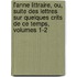 L'Anne Littraire, Ou, Suite Des Lettres Sur Quelques Crits De Ce Temps, Volumes 1-2