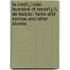 La Comï¿½Die Humaine of Honorï¿½ De Balzac: Fame and Sorrow and Other Stories