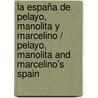 La españa de Pelayo, Manolita y Marcelino / Pelayo, Manolita and Marcelino's Spain door Josep Lluis Sirera