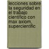 Lecciones Sobre La Seguridad En El Trabajo Cientifico Con Max Axiom, Supercientific