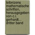 Leibnizens Mathematische Schriften, Herausgegeben Von C.I. Gerhardt... Dritter Band